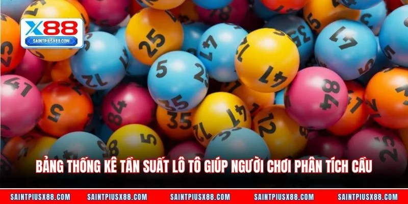 Bảng thống kê tần suất lô tô giúp người chơi phân tích cầu